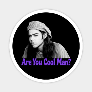 Are You Cool Man Dazed and Confused Cult Movie Quote Magnet